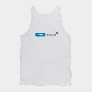 Follow your dream Tank Top